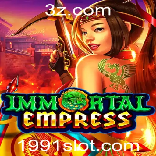 Descubra o Fascinante Mundo de ImmortalEmpress: O Jogo que Revoluciona 1991 Bet